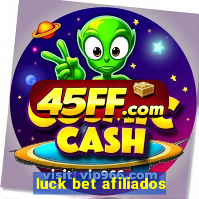 luck bet afiliados